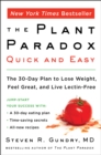 The Plant Paradox Quick and Easy : The 30-Day Plan to Lose Weight, Feel Great, and Live Lectin-Free - eBook