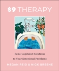 $9 Therapy : Semi-Capitalist Solutions to Your Emotional Problems - eBook
