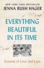 Everything Beautiful in Its Time : Seasons of Love and Loss - eBook