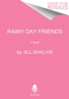 Rainy Day Friends : A Novel - Book