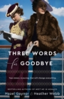 Three Words for Goodbye : A Novel - eBook