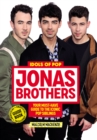 Idols of Pop: Jonas Brothers : Your Unofficial Guide to the Iconic Pop Siblings - eBook