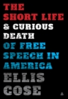 The Short Life and Curious Death of Free Speech in America - eBook