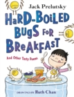 Hard-Boiled Bugs for Breakfast : And Other Tasty Poems - eBook