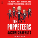 The Puppeteers : The People Who Control the People Who Control America - eAudiobook