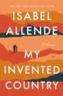 My Invented Country : A Nostalgic Journey Through Chile - eBook