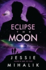 Eclipse the Moon : A Novel - eBook