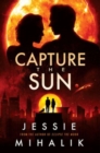 Capture the Sun : A Novel - Book