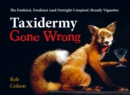 Taxidermy Gone Wrong : The Funniest, Freakiest (and Outright Creepiest) Beastly Vignettes - eBook