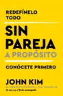 Single on Purpose \ Sin pareja a proposito (Spanish edition) : Redefinelo todo y conocete primero - eBook