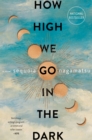 How High We Go in the Dark : A Novel - eBook