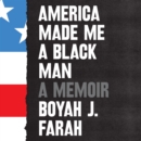 America Made Me a Black Man : A Memoir - eAudiobook