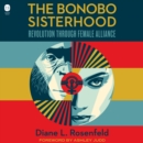The Bonobo Sisterhood : Revolution Through Female Alliance - eAudiobook