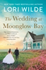 The Wedding at Moonglow Bay : A Novel - eBook