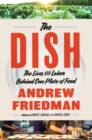 The Dish : The Lives and Labor Behind One Plate of Food - Book