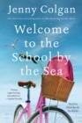 Welcome to the School by the Sea : The First School by the Sea Novel - eBook