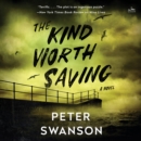 The Kind Worth Saving : A Novel - eAudiobook