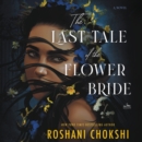 The Last Tale of the Flower Bride : A Novel - eAudiobook