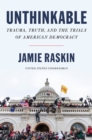 Unthinkable : Trauma, Truth, and the Trials of American Democracy - eBook