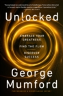 Unlocked : Embrace Your Greatness, Find the Flow, Discover Success - eBook