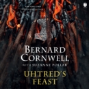Uhtred's Feast : Inside the World of The Last Kingdom - eAudiobook