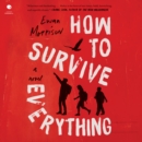 How to Survive Everything : A Novel - eAudiobook