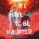 If I Have to Be Haunted - eAudiobook