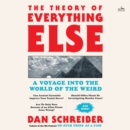 The Theory of Everything Else : A Voyage Into the World of the Weird - eAudiobook