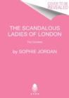 The Scandalous Ladies of London : The Countess - Book