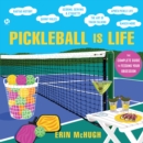 Pickleball is Life : The Complete Guide to Feeding Your Obsession - eAudiobook