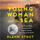 Young Woman and the Sea : How Trudy Ederle Conquered the English Channel and Inspired the World - eAudiobook