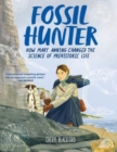 Fossil Hunter : How Mary Anning Changed the Science of Prehistoric Life - Book