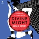 Divine Might : Goddesses in Greek Myth - eAudiobook
