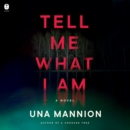 Tell Me What I Am : A Novel - eAudiobook