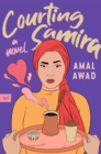 Courting Samira : A Novel - eBook