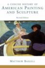 A Concise History Of American Painting And Sculpture : Revised Edition - Book