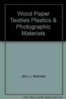 Wood, Paper, Textiles, Plastics & Photographic Materials - Book