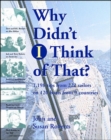 Why Didn't  I Think of That? - Book