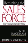 Rethinking the Sales Force: Redefining Selling to Create and Capture Customer Value - eBook