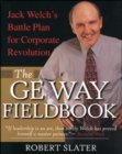 The GE Way Fieldbook: Jack Welch's Battle Plan for Corporate Revolution - eBook