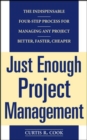 Just Enough Project Management:  The Indispensable Four-step Process for Managing Any Project, Better, Faster, Cheaper - Book