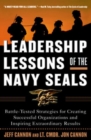 Leadership Lessons of the Navy SEALS: Battle-Tested Strategies for Creating Successful Organizations and Inspiring Extraordinary Results - Book