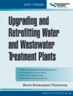 Upgrading and Retrofitting Water and Wastewater Treatment Plants - Book