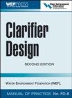 Clarifier Design: WEF Manual of Practice No. FD-8 - Book