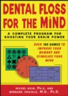 Dental Floss for the Mind : A complete program for boosting your brain power - eBook
