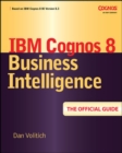 IBM Cognos 8 Business Intelligence: The Official Guide - Book
