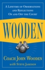 Wooden: A Lifetime of Observations and Reflections On and Off the Court - eBook