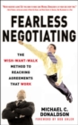Fearless Negotiating : The Wish, Want, Walk Method to Reaching Solutions That Work - eBook