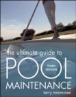 The Ultimate Guide to Pool Maintenance, Third Edition - eBook