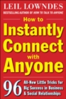 How to Instantly Connect with Anyone: 96 All-New Little Tricks for Big Success in Relationships : 96 All-New Little Tricks for Big Success in Business and Social Relationships - eBook